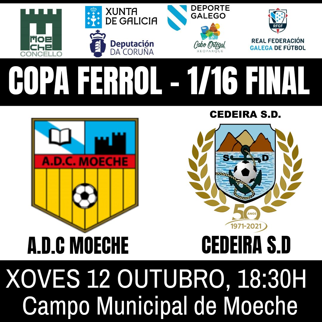 DÍA DE PARTIDO 📌⚽️🔥👏

Comeza a primeira eliminatoria de Copa para os nosos 👏💪🏆

🏆 Copa Ferrol
⚽️ A.D.C Moeche 🆚️ <a href="/SDCedeira/">CEDEIRA SD</a>
📌 1/16 Final
🗓 Xoves 12 Outubro 
⌚ 18:30h
🏟 Campo Municipal Moeche 

<a href="/Bisbarraenxogo/">Bisbarra En Xogo</a>
<a href="/comarcaenjuego1/">ʟᴀ ᴄᴏᴍᴀʀᴄᴀ ᴇɴ ᴊᴜᴇɢᴏ</a>
<a href="/FutbolLfm/">LFM Fútbol</a>
<a href="/MuchaCalidadG/">MUCHACALIDAD</a> 
<a href="/futgal/">RFGF</a>