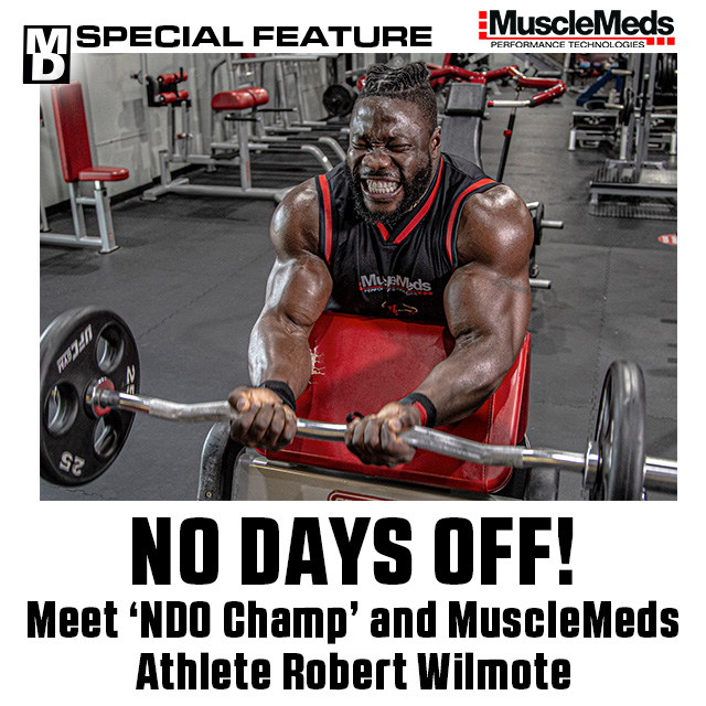 Read 'No Days Off! Meet NDO Champ & @MuscleMeds Athlete Robert Wilmote written by Ron Harris @RonHarrisMuscle online now at musculardevelopment.com