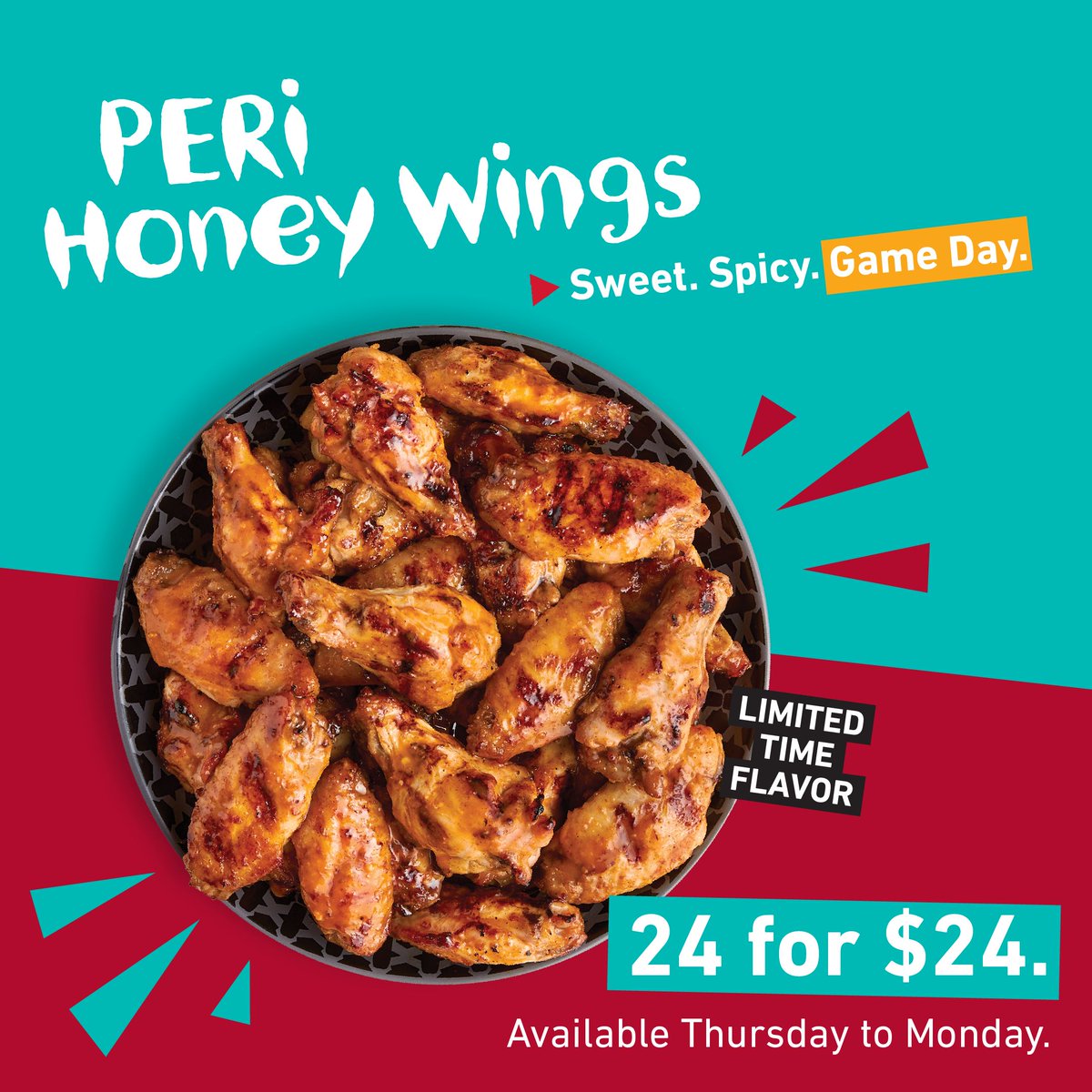 Don't fumble on flavor. Fire up your game day with our new 24 for $24 PERi Honey Wings. Available Thursday to Monday.