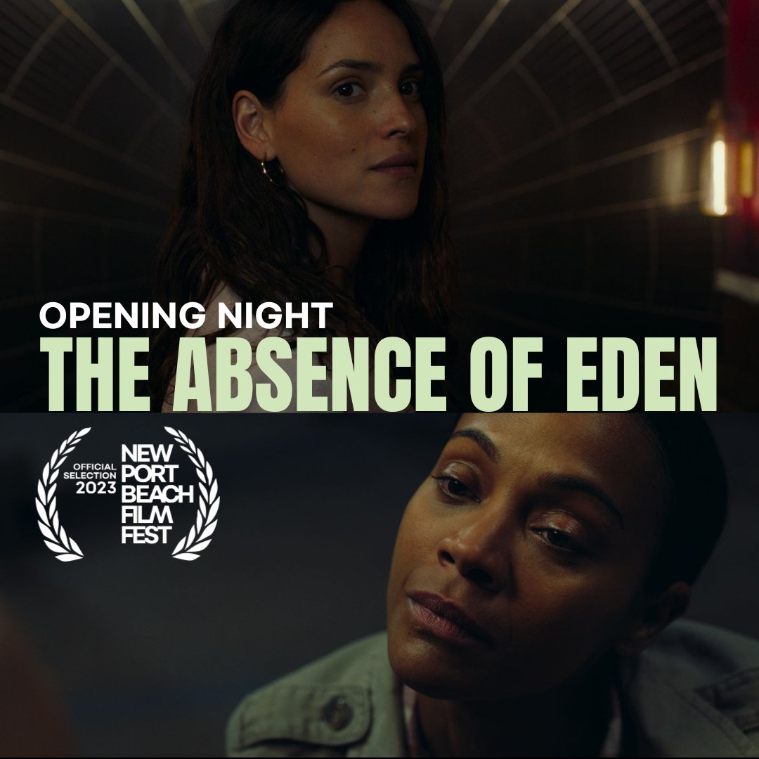 nbff's tweet photo. 🎥TONIGHT! Newport Beach Film Festival is proud to present the North American Premiere of THE ABSENCE OF EDEN as our 2023 Opening Night film!  Directed by Marco Perego, THE ABSENCE OF EDEN stars Zoe Saldaña, Garrett Hedlund and Adria Arjona. https://t.co/EfMrAonfCj