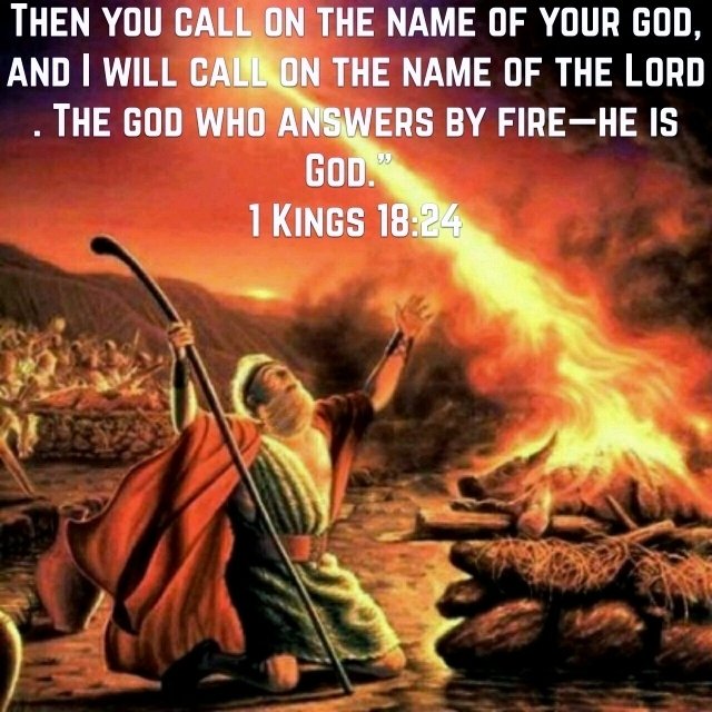 Liz_529's tweet photo. 1 King 18:24,36-37
Then you call on the name of your gods, and I will call on the name of the Lord; and the God who answers by fire, He is God.”
And it came to pass, at the time of the offering of the evening sacrifice, that Elijah the prophet came near and said, “Lord God of Abraham, Isaac, and Israel, let it be known this day that You are God in Israel and I am Your servant, and that I have done all these things at Your word. 
Hear me, O Lord, hear me, that this people may know that You are the Lord God, and that You have turned their hearts back to You again.”