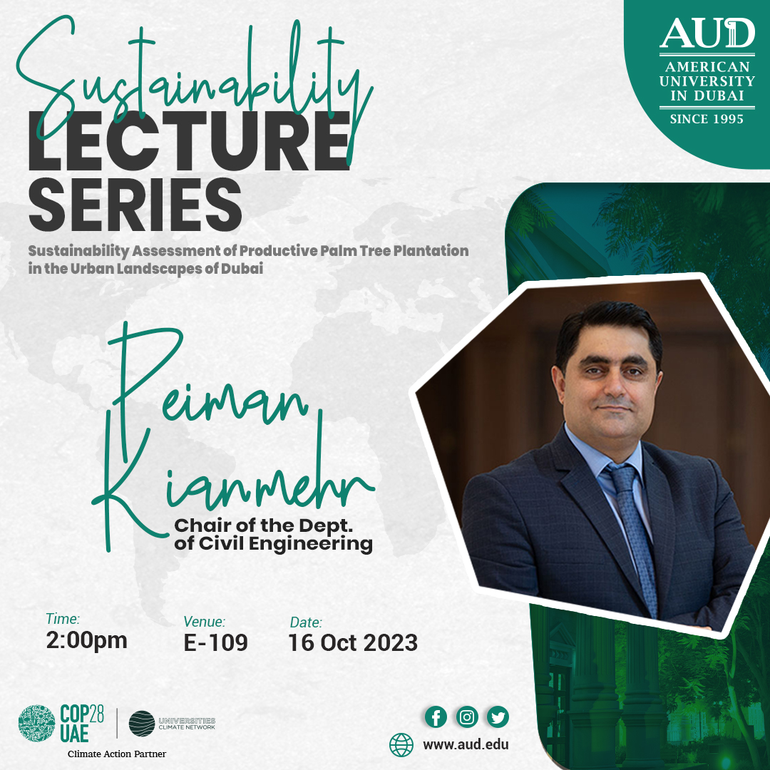 AUDengineering's tweet photo. The Sustainability lecture series, featuring Dr. Peiman Kianmehr, will take place on Monday, October 16th at the @audubai.

#sustainability #sustainableenergy #sustainabilityassessment #productive #palmtreeplantation #urbanlandscapes #cop28uae #climatechange #civilengineering https://t.co/PWuAqtXanp