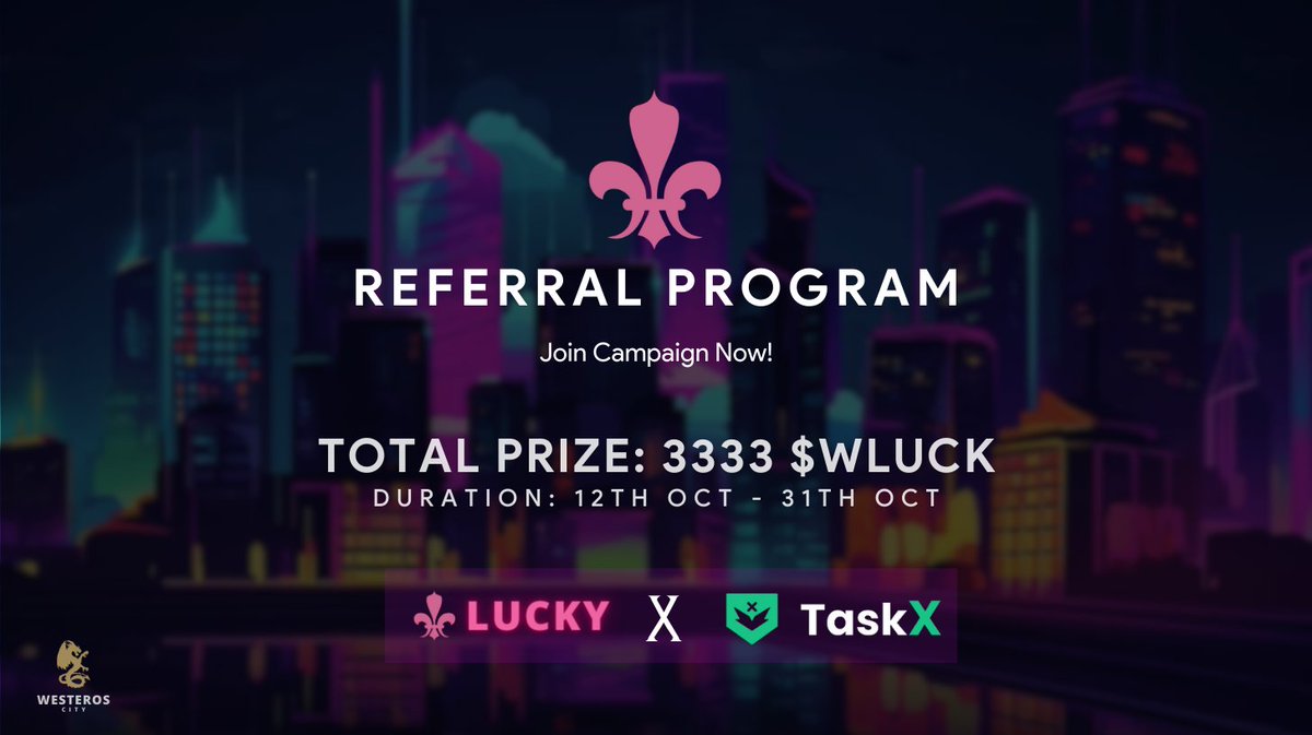💰 Referral Program Campaign is LIVE 💰

👉 taskx.io/campaign/detai…

⌚ Duration: 12th Otc to 31th Otc
🚀 Participate:
💰 Reward: 3,333 $WLUCK
✅ Selection: 10 Random Participants

Invite to Earn NOW 👉 luckx.io/referrals

#Westeros #Airdrop #Renec #Giveaway