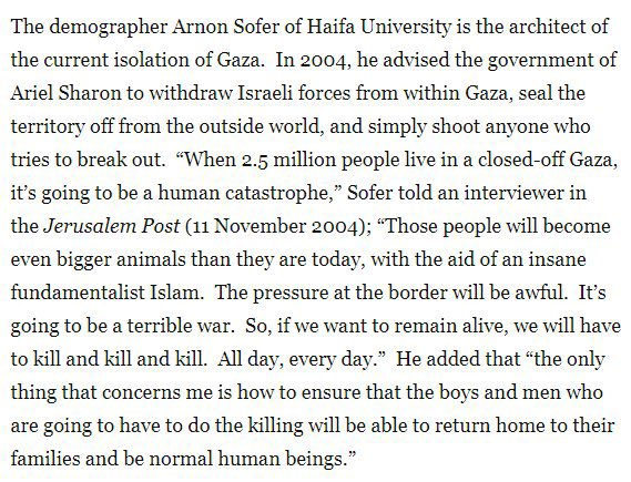 KitKlarenberg's tweet photo. Genocide hardwired into sealing off Gaza from the beginning. Architect of this openly admitted objective was to trap Palestinians in an open air concentration camp and "kill and kill and kill all day, every day." His only concern was the soldiers involved might be traumatised. https://t.co/9lNE7zT7vK