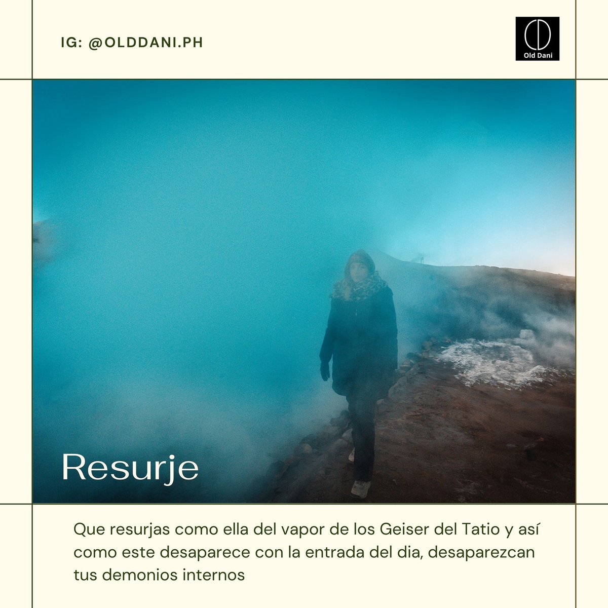 olddani_ph's tweet image. Que resurjas como ella del vapor de los Geiser del tatio y así como este desaparece con la entrada del dia, desaparezcan tus demonios internos