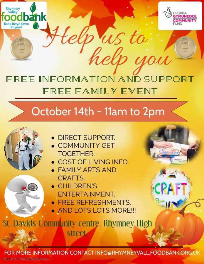 Free family event hosted by Rhymney Valley Food Bank being held in St David’s Centre Rhymney, 14th October, 11:00-2:00 - have some family fun and get the support and advice you need.