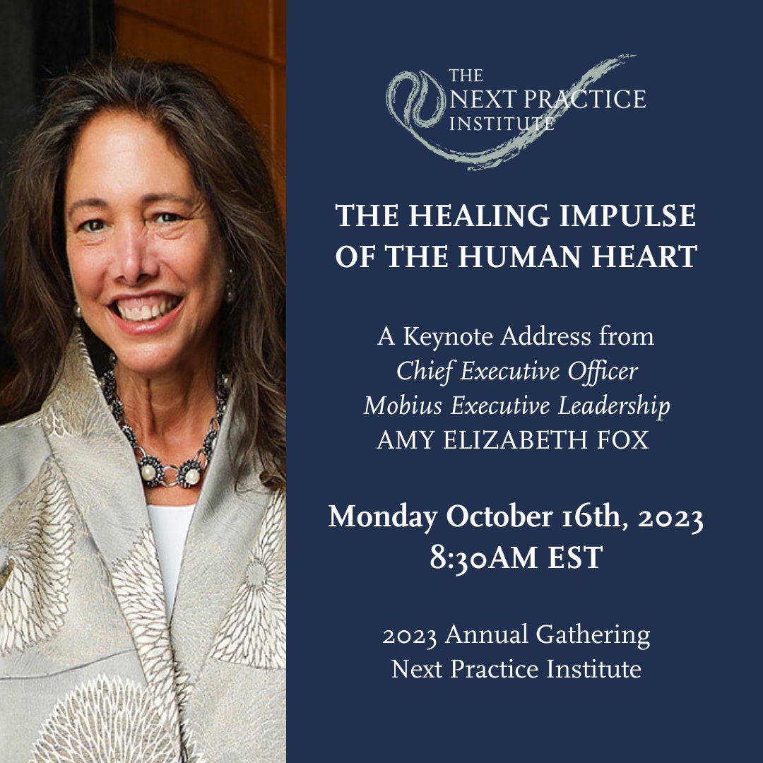 Join us Monday 8:30 EST when Mobius CEO Amy Elizabeth Fox opens the Sixth Annual Gathering of the Next Practice Institute with a keynote entitled: The Healing Impulse of the Human Heart. Watch the livestream here: linktr.ee/mobiusexecutiv…