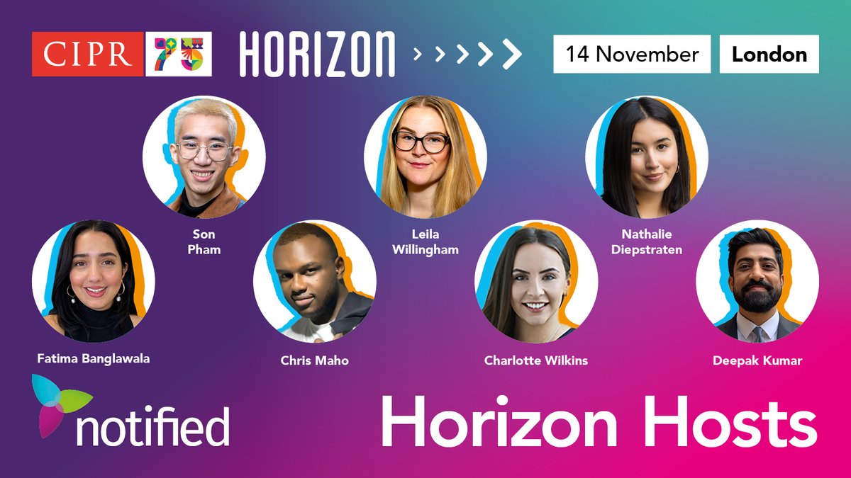 CIPR 75 logo. Headline: Horizon, 14 November, London. Images of seven Horizon Hosts: Fatima Banglawala, Son Pham, Chris Maho, Leila Willingham, Charlotte Wilkins, Nathalie Diepstraten and Deepak Kumar. Notified logo.