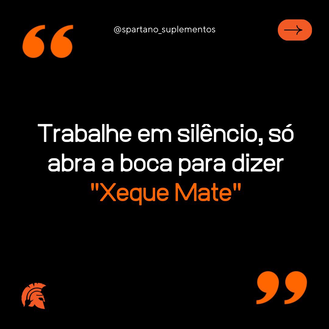 Trabalhe em silêncio. Só abra a boca para dizer Xeque Mate