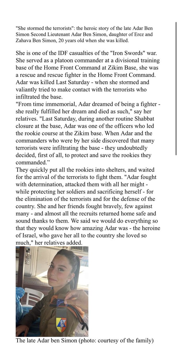JGreenbergSez's tweet image. Saturday, my niece was on duty at her base on the Gaza border when the fighting started. She’s alive today because of the heroism of her commander, Adar Ben Simon z’’l who gave her life to save soldiers under her command - my niece included. 

For Adar. Please consider sharing.