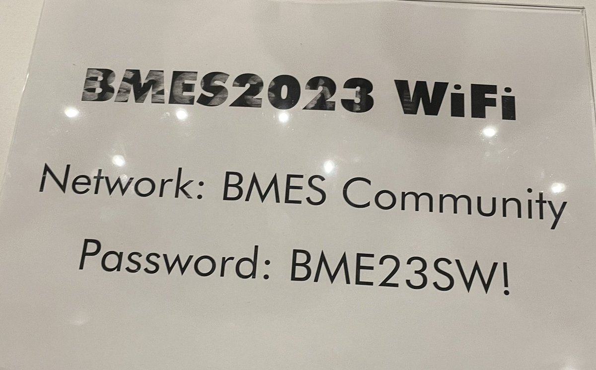 Hey #BMES2023 here is the wifi password just in case you need it. RT and share @BMESociety Have a great day!