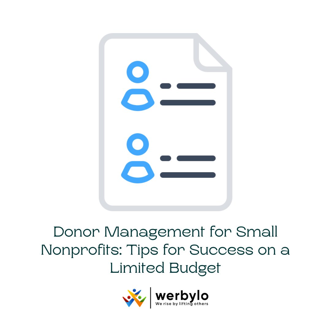 Unlock the secrets to successful donor management for small nonprofits even with limited budgets. Learn how to thrive in the world of charitable giving. 🌱💪 #DonorManagement #NonprofitTips #SmallNonprofits #BudgetFriendly #WerbyloBlog