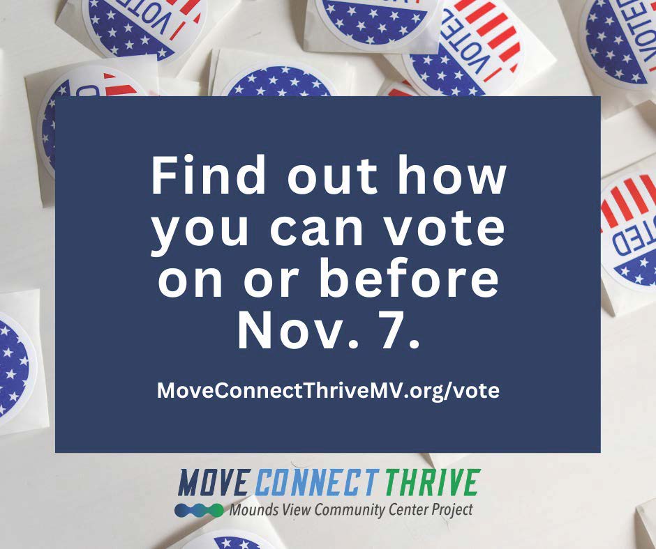 🗳️ 📢 Mounds View residents have three significant matters to consider in the upcoming election: the mayoral race, school board races, and a sales tax referendum to finance the community center project. For a guide on how you can cast your vote, visit MoveConnectThriveMV.org/vote