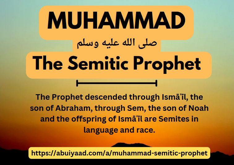 AbuIyaadSP's tweet photo. Prophet Muḥammad (صلى الله عليه وسلم) was  Semitic and descended through Ismāʿīl, the son of Abraham, through Sem, the son of Noah. The Arabs are the largest group of Semitic people...

Read full article (PDF, 8 pages)
https://t.co/IHVH4r6Lv1 https://t.co/sCsJjP3696