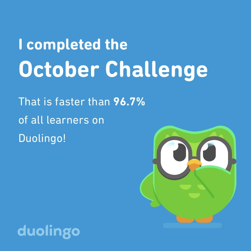 ManderKasper's tweet image. I completed the October challenge faster than 96.7% of all learners on Duolingo!