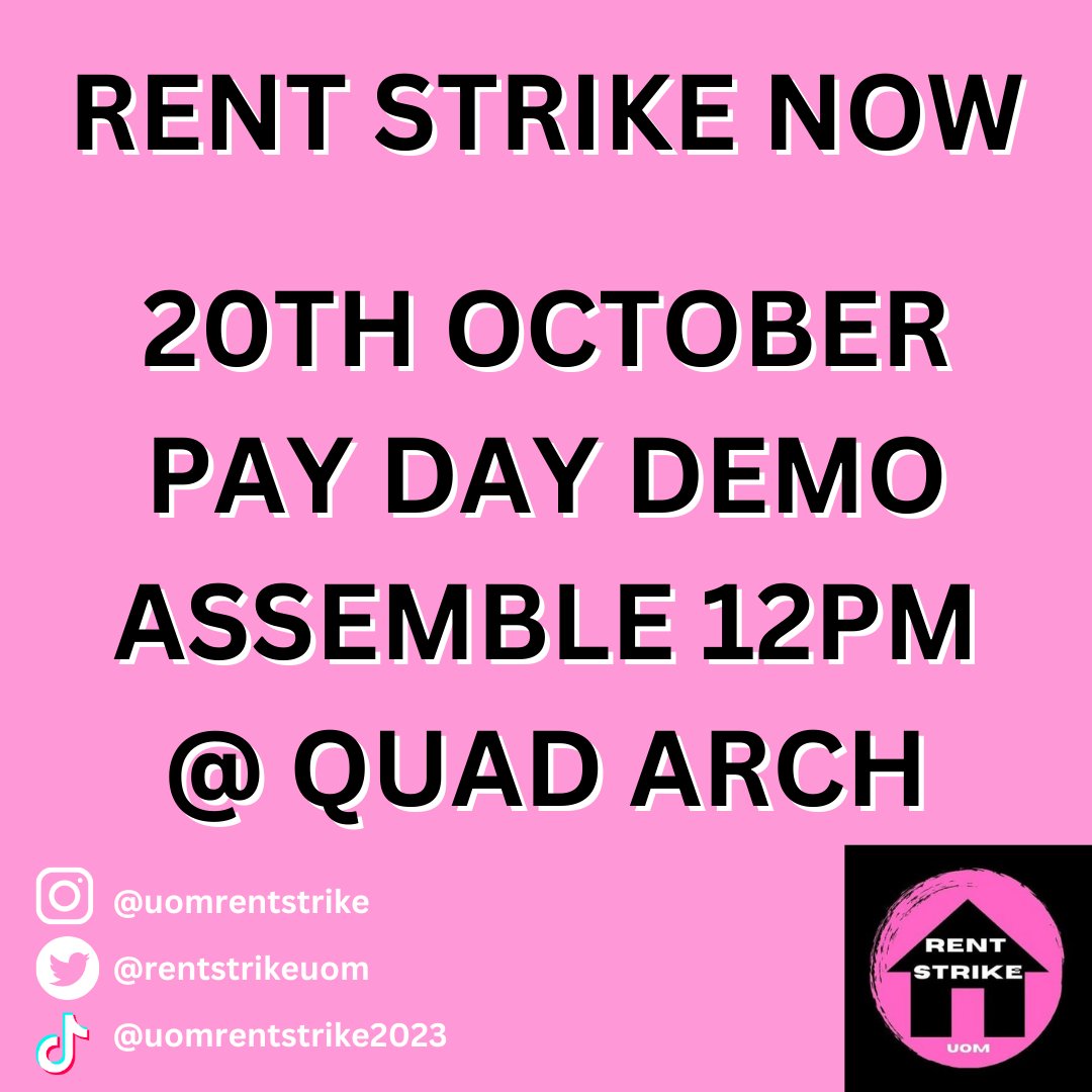 RENT STRIKE DEMO 20TH OF OCTOBER 2023, ASSEMBLE 12PM AT QUAD ARCH AT UNI OF MANCHESTER WE'RE NOT PAYING!