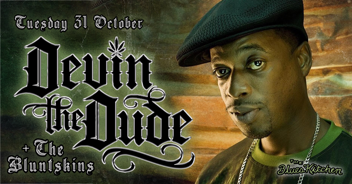 Next up for us: supporting the legend Devin The Dude at the legendary Blues Kitchen. MCR. Tues 31st Oct.