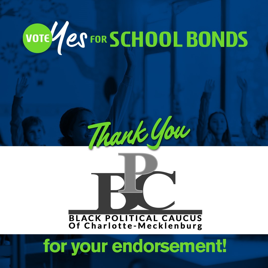 GREAT NEWS! The Black Political Caucus of Charlotte-Mecklenburg has endorsed the School Bonds on the ballot Nov. 7! The bond will help ensure every single child has equal opportunity to learn in safe, state-of-the-art schools.