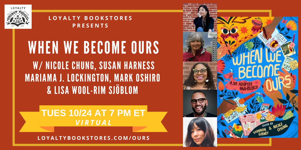 TUES 10/24 @ 7 PM ET **VIRTUAL**: Join @nicolesjchung, Susan Harness, @marilock, @MarkDoesStuff, and @chungwoolrim for and evening of brilliant conversation for WHEN WE BECOME OURS, a YA adoptee anthology from @harperteen! loyaltybookstores.com/ours