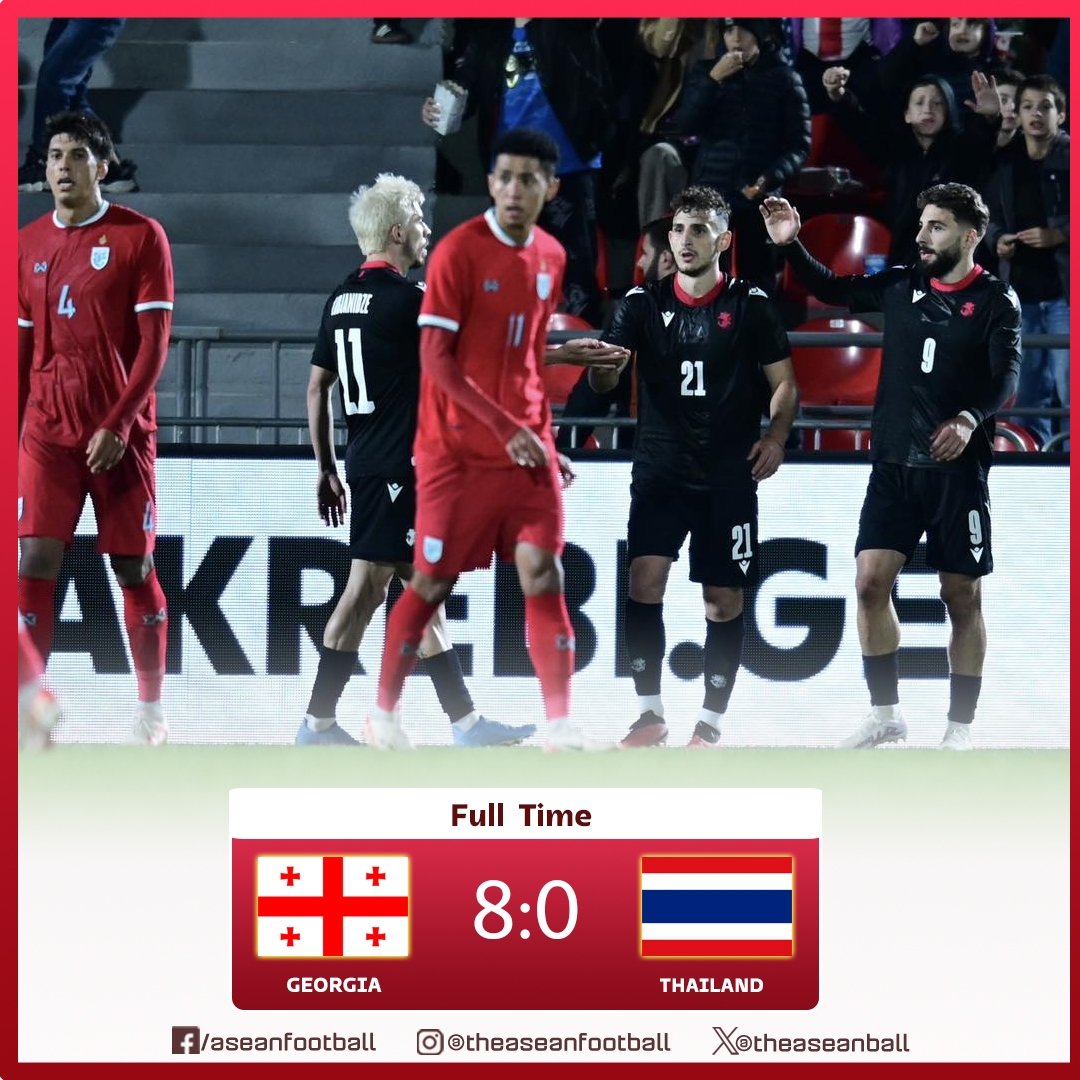 ASEAN FOOTBALL on X: "🔶 INTERNATIONAL FRIENDLY MATCH (12/10) FT: Georgia  🇬🇪 8️⃣ - 0️⃣ 🇹🇭 Thailand #FAT https://t.co/POsBQpTfbw" / X