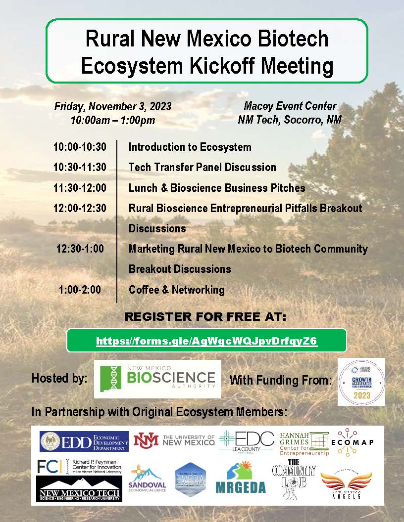 Please join us at the Kickoff Meeting for the newly launched Rural New Mexico Biotech Ecosystem! 

WHEN: Friday, November 3, 2023
TIME: 10:00 AM-1:00 PM
WHERE: Macey Event Center at New Mexico Tech
Register HERE: lnkd.in/d6puu49U