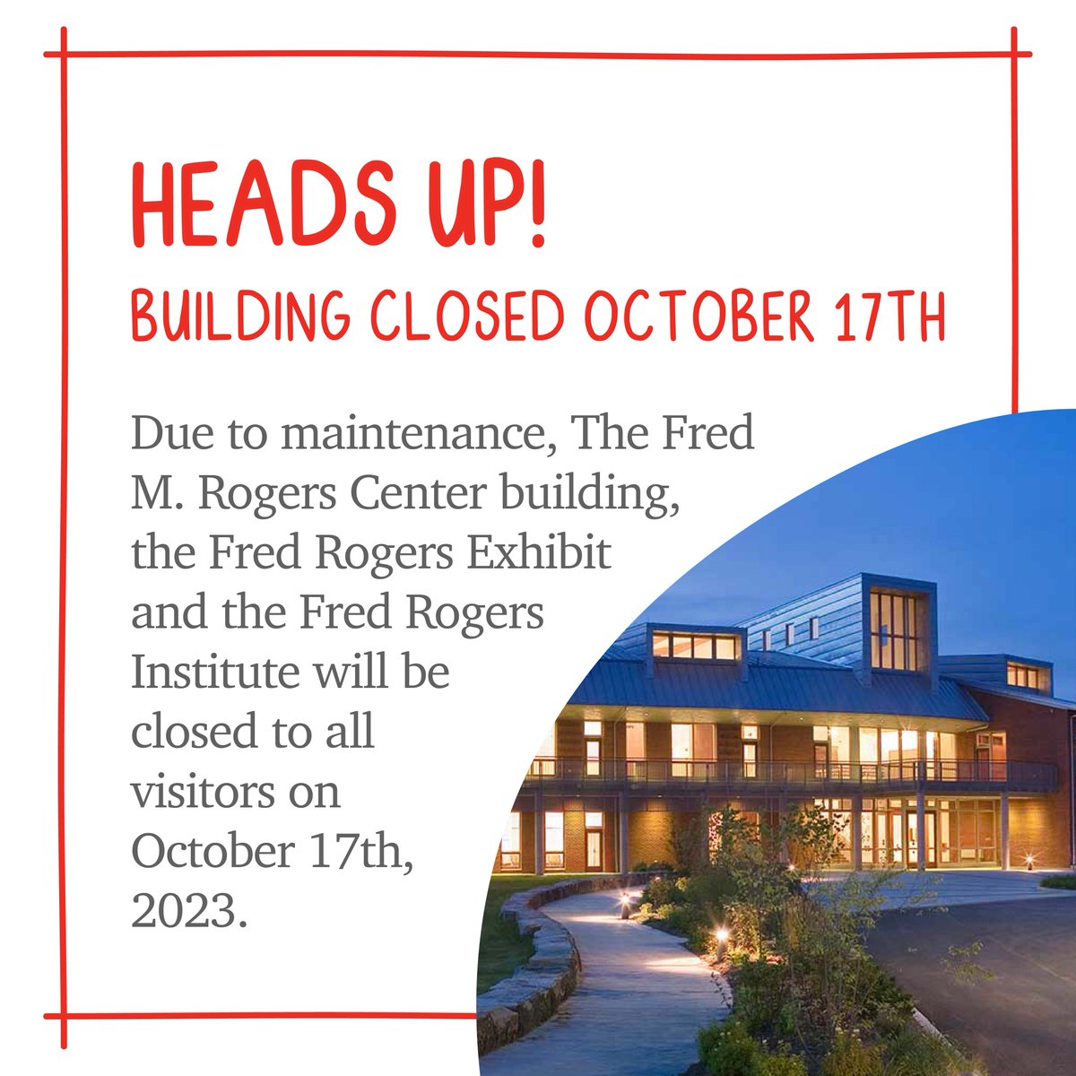 On Tuesday, October 17th, 2023, the Fred M. Rogers Center Building, Exhibit and Institute will be temporarily closed to all visitors for scheduled maintenance! We apologize for any inconvenience this may cause and appreciate your understanding. #MaintenanceMode