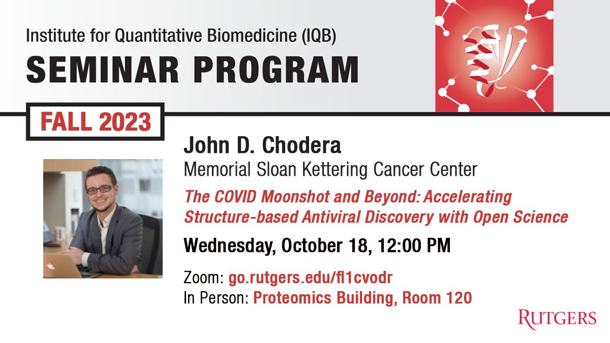 Join us tomorrow for John D. Chodera <a href="/jchodera/">John Chodera (he/him)</a> 
on The COVID Moonshot and Beyond: Accelerating Structure-based Antiviral Discovery with Open Science
iqb.rutgers.edu/seminars