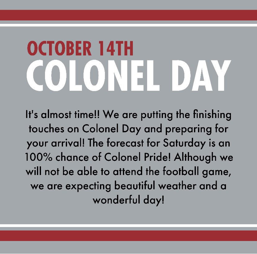 Though Family Day and the football game are unfortunately canceled, the Colonel Day scheduled for 10 a.m. on Saturday will proceed as planned.