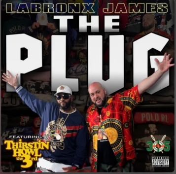 #NowPlayin The Plug [Feat. Thirstin Howl The 3rd] (Explicit) by LaBronx James