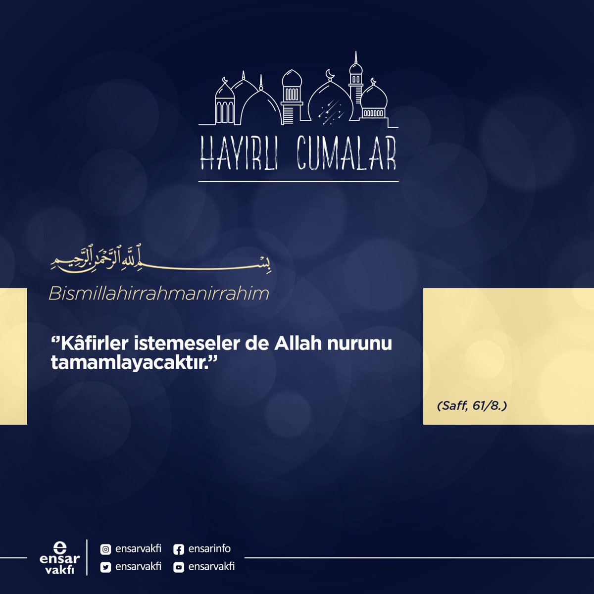 ‘’Kâfirler istemeseler de Allah nurunu tamamlayacaktır.”

(Saff, 61/8.)

#Hayırlıcumalar