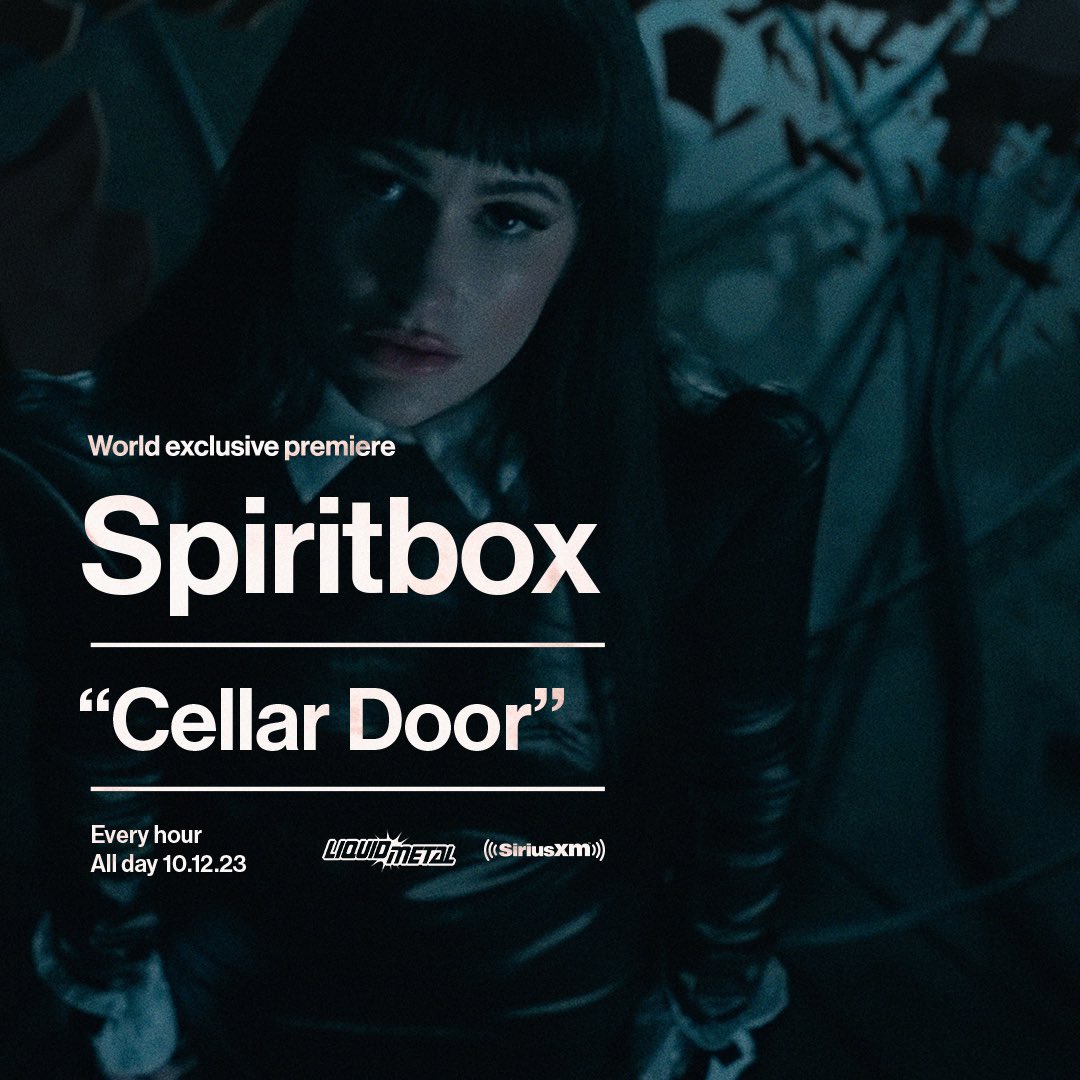 “Cellar Door' by @spiritboxband World Exclusive Premiere Every Hour on @SXMLiquidMetal