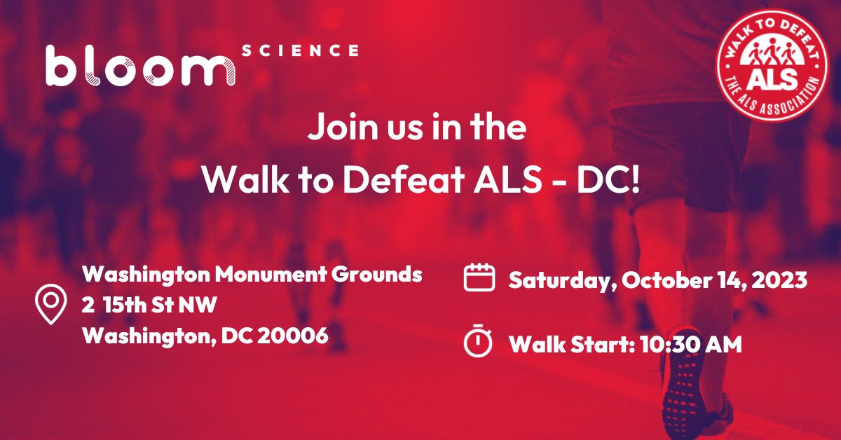 Join Bloom Science in the Walk to Defeat ALS in DC to have a direct impact on people living with ALS and their families at the local level. Visit: walktodefeatals.org