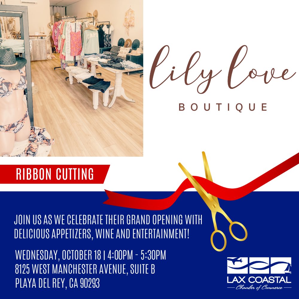Please join us at Lily Love Boutique for their official RIBBON CUTTING! 

We can’t wait to see many of our members show their support for the Grand Opening of this beautiful store. 

See you Wednesday! 

#laxcoastal #lilyloveboutique #playadelrey #boutiquegrandopening #losangeles
