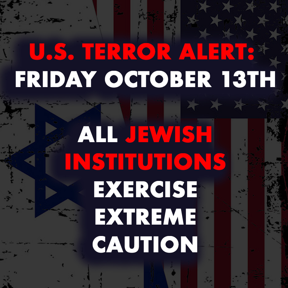ALERT - Hamas calls for a "DAY OF RAGE" against Jewish targets in the United States.

We urge EVERYONE to exercise extreme caution Friday October 13th.
