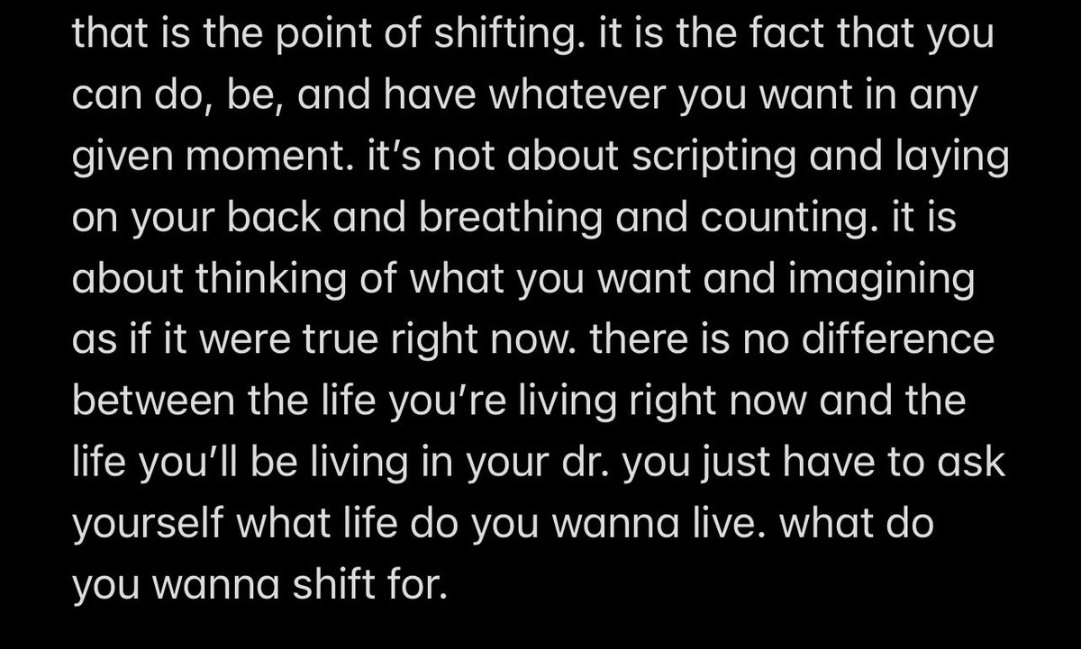 scriptertey's tweet image. unsolicitedly sharing my thoughts. shifting is real - you don’t need to use it as a form of escapism bc the point of shifting is to be free, and if you are escaping that implies that you feel imprisoned. your dr is not made up or unreachable just bc it is the life you desire.