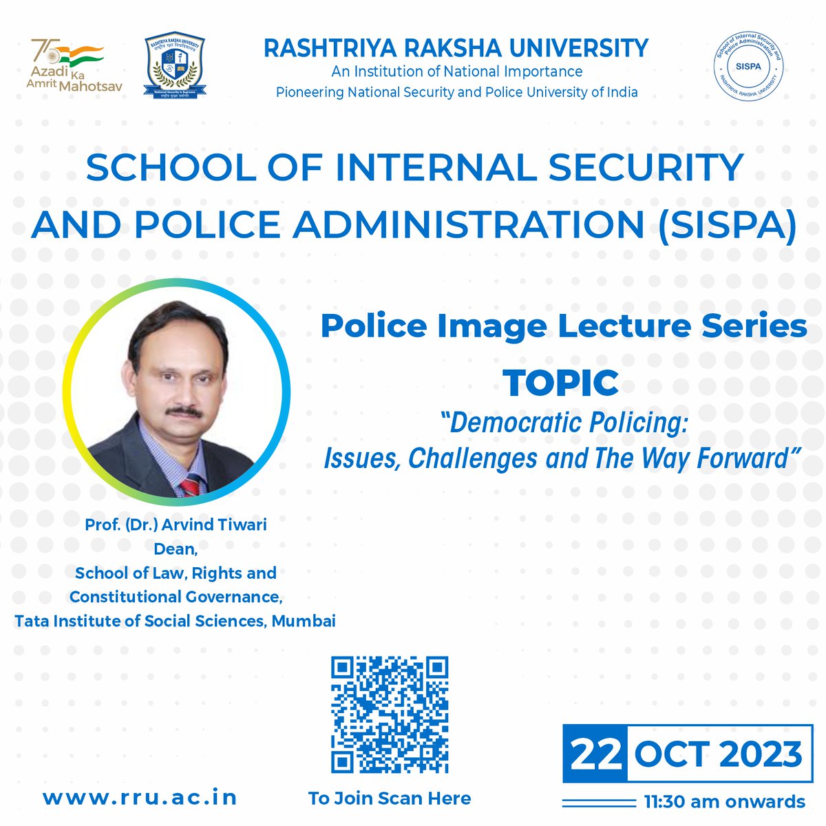 SISSP_RRU's tweet photo. @SISPA_RRU under @RakshaUni invites all for a session on "Democratic Policing: Issues, Challenges, & The Way Forward" by Prof. (Dr.) Arvind Tiwari, Dean, School of Law at @TISSMumbai on 22.10.2023 from 11.30 AM onwards as a part of the 'Police Image Lecture Series' #PoliceImage https://t.co/67eMQRTI6U