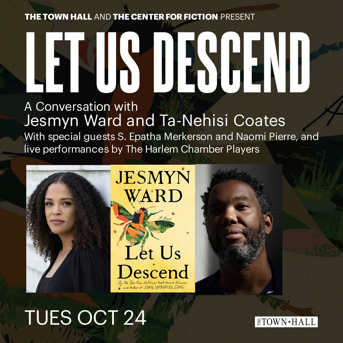 Tue, Oct 24, Jesmyn Ward & Ta-Nehisi Coates, meet on the historic stage of The Town Hall to celebrate the release of Ward's novel, Let Us Descend. W/ S. Epatha Merkerson, Naomi Pierre, & The Harlem Chamber Players. All tix include a copy of the book Tix: bit.ly/WardTH