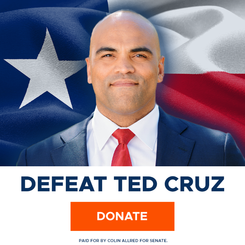 ColinAllredTX's tweet photo. From Dallas to Brownsville, Houston to El Paso, and everywhere in between – I’m running to be a voice for ALL Texans in the Senate. Frankly, I don’t think our state can afford six more years of Ted Cruz, so please, will you chip in now to help me win?