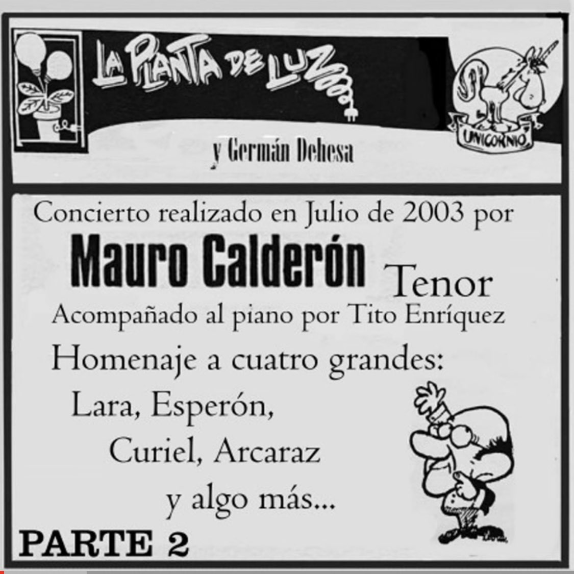 Aquí la parte 2a de mi concierto en la Planta de Luz en 2003 con mi querido Tito Enríquez al piano !! 
<a href="/conciertosmxico/">Conciertos México</a> <a href="/BolerosdePN/">Organizacion boleros</a> <a href="/cultura_mx/">Secretaría de Cultura</a>