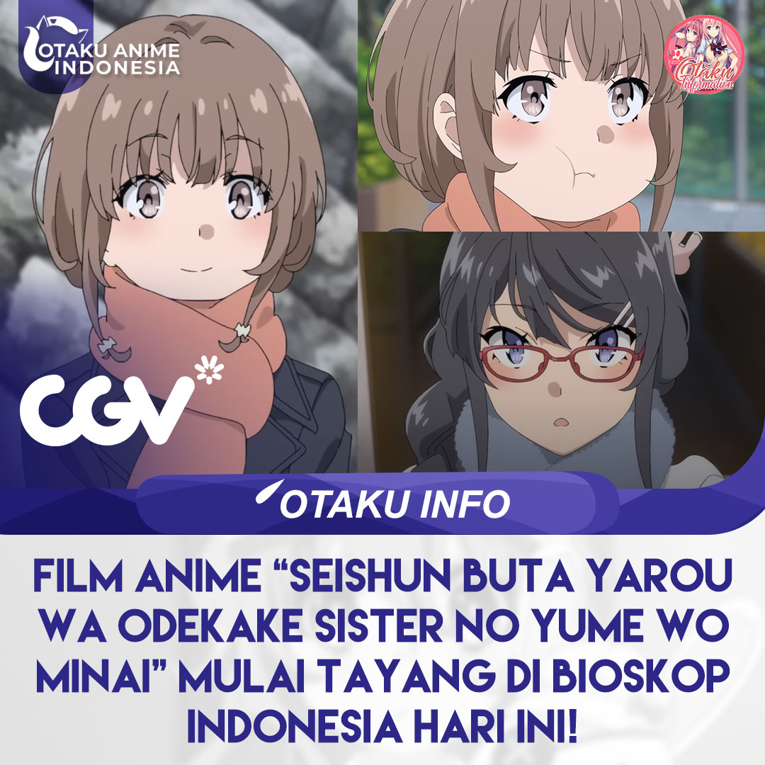 Otaku Anime Indonesia on X: Film Seishun Buta Yarou wa Odekake Sister no  Yume wo Minai (Rascal Does Not Dream of a Sister Venturing Out) tayang di  bioskop Jepang mulai 23 Juni