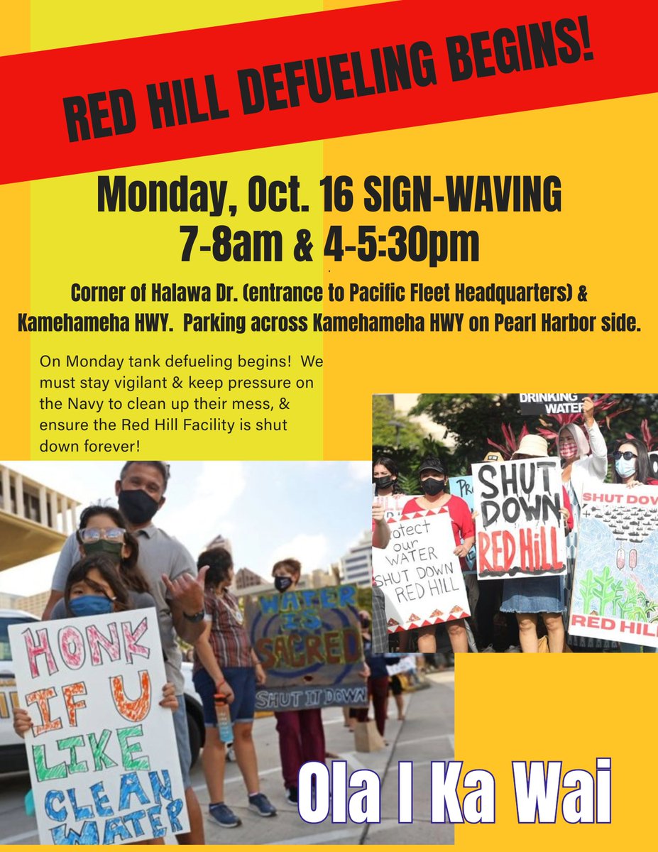 JOIN US!  Mon, Oct 16 SIGN-WAVING 7-8am & 4-5:30pm
Corner of Halawa Dr. (entrance to Pacific Fleet Headquarters) & Kam HWY.  Parking across Kam HWY on Pearl Harbor side
We must stay vigilant & keep pressure on the Navy to clean up their mess.
Ola I Ka Wai! #ShutDownRedHill