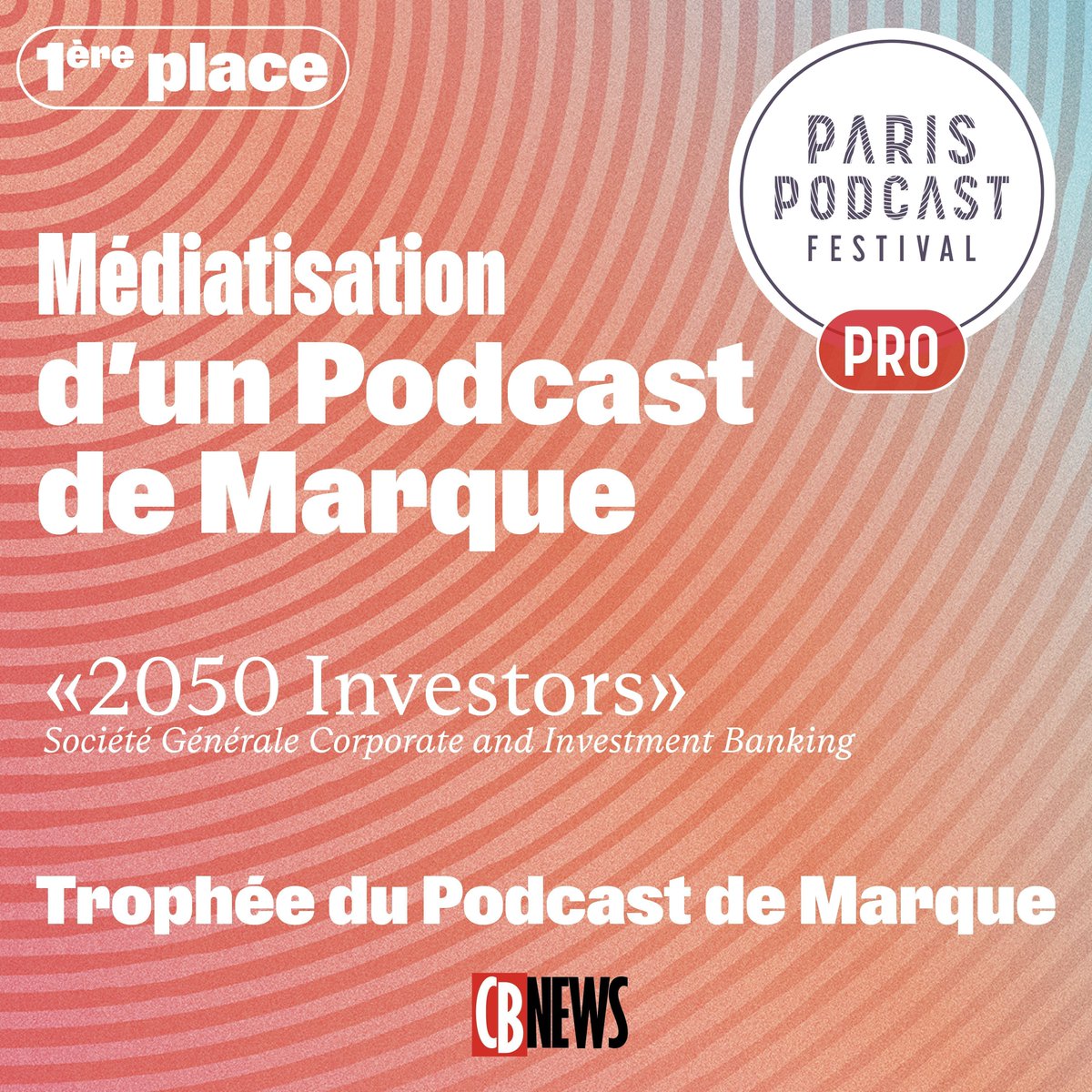 🎧 🏆 "2050 Inverstors" de <a href="/SocieteGenerale/">Societe Generale Group</a> remporte le prix "Médiatisation d'un Podcast de Marque" du Trophée du Podcast de Marque. #PPFpro23