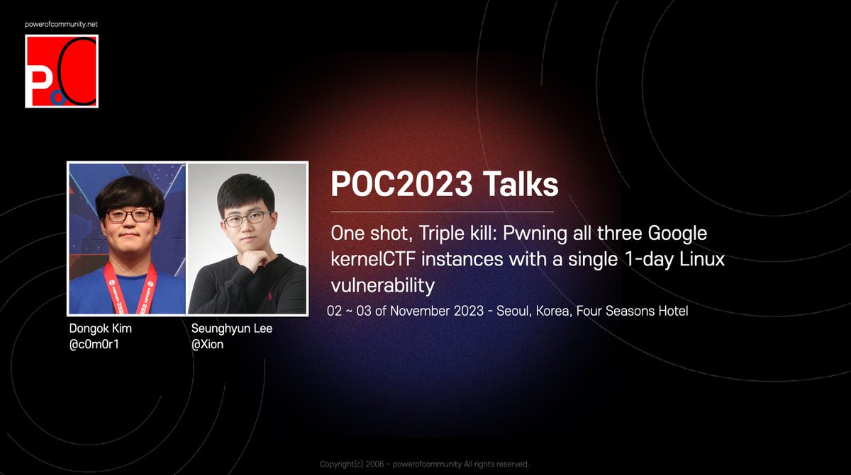 [POC2023] - SPEAKER UPDATE1⃣2️⃣

💁‍♂️ <a href="/c0m0r1/">c0m0r1</a>, @Xion One shot, Triple kill: Pwning all three Google kernelCTF instances with a single 1-day Linux vulnerability

#POC2023