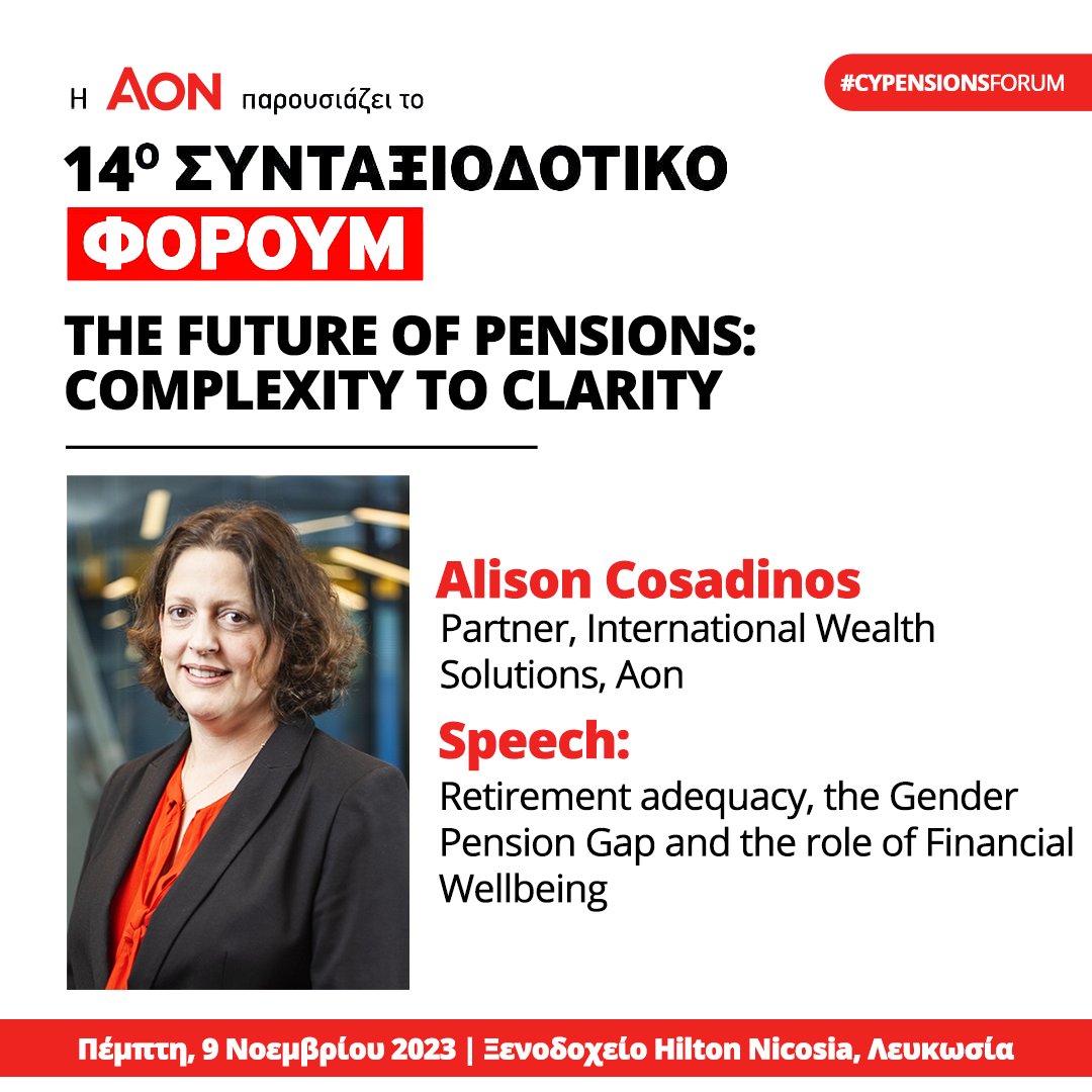 AonCyprus's tweet photo. 📍 Retirement adequacy, the Gender Pension Gap and the role of Financial Wellbeing

Register at the 14th Pension Conference and meet the speaker Alison Cosadinos > https://t.co/0RKATGKwrD

#Aon #EmpowerResults #Retirement #Investment #CyPensionsForum23 https://t.co/iLJIgokbYr