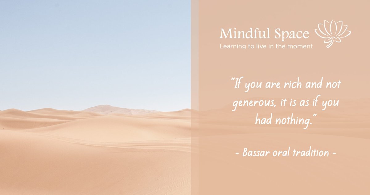 'If you are rich and not generous, it is as if you had nothing.' - Bassar oral tradition

#mindfulness #awareness #mindfulquote