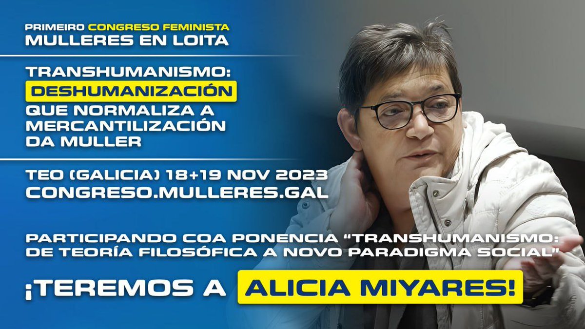 MulleresGal's tweet photo. I Congreso Feminista #MulleresEnLoita.
Hoxe referímonos á ponencia inaugural que, da man de @aliciamiyares , ofrecerá un relato  aclaratorio sobre o que é o tema central e fío condutor de todo o congreso, "Transhumanismo, de teoría filosófica a novo paradigma social"
#PFRG https://t.co/ivlOKA2lKE