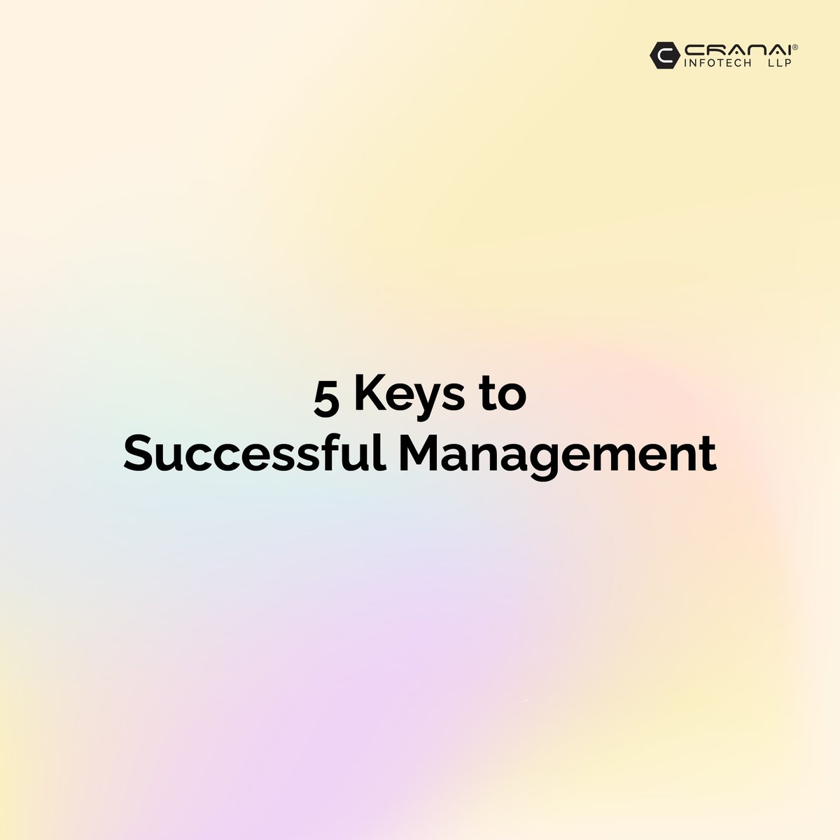 cranaitech's tweet photo. 5 Keys to Successful Management  #managementsuccess #leadership #effectivemanagement #anagementtips #teamwork #management #succesful https://t.co/rcVnXa631L