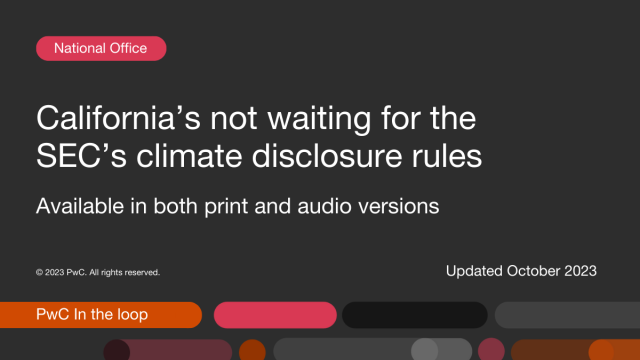California's proposed laws may have an impact on both public and private companies on climate disclosures. These laws apply if you do business in California. Take a look at our "in the Loop" to make sure you're up to date on the latest developments. pwc.to/3RWmdAA
