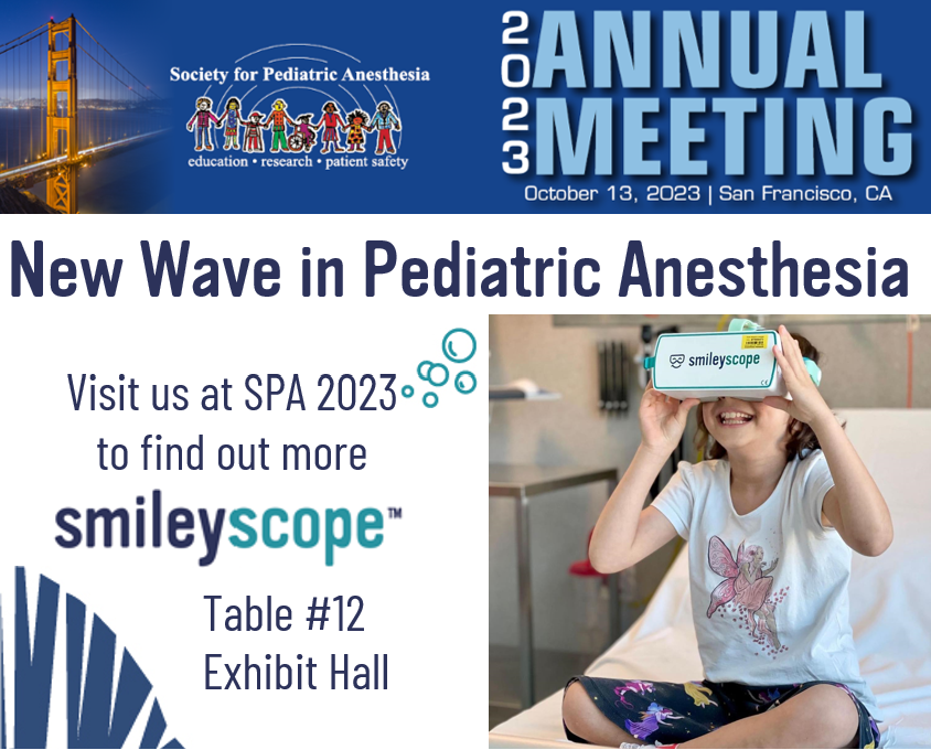 We’re in San Fran today for the Society of Pediatric Anesthesia's Annual Meeting. Leading HCPs use Smileyscope VR to improve anesthetic experiences across the sedation spectrum. Visit us at Table 12 in the Exhibit Hall at SPA, or head to Smileyscope.com to learn more.