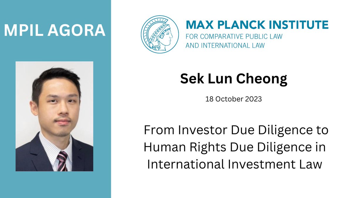 MPILheidelberg's tweet photo. On 18 October, Sek Lun Cheong (@c_seklun) will discuss the topic "From Investor Due Diligence to Human Rights Due Diligence in Int'l Investment Law".
#MPILAgora
More information: https://t.co/RMrrR8ArGm (2/3) https://t.co/htmNxkTgPK